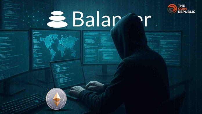Balancer漏洞导致1亿美元资金流失：这对以太坊价格意味着什么