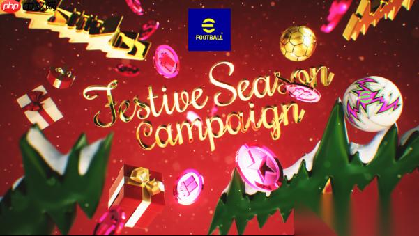 「Festive Season Campaign」 节日活动已在eFootball™正式展开