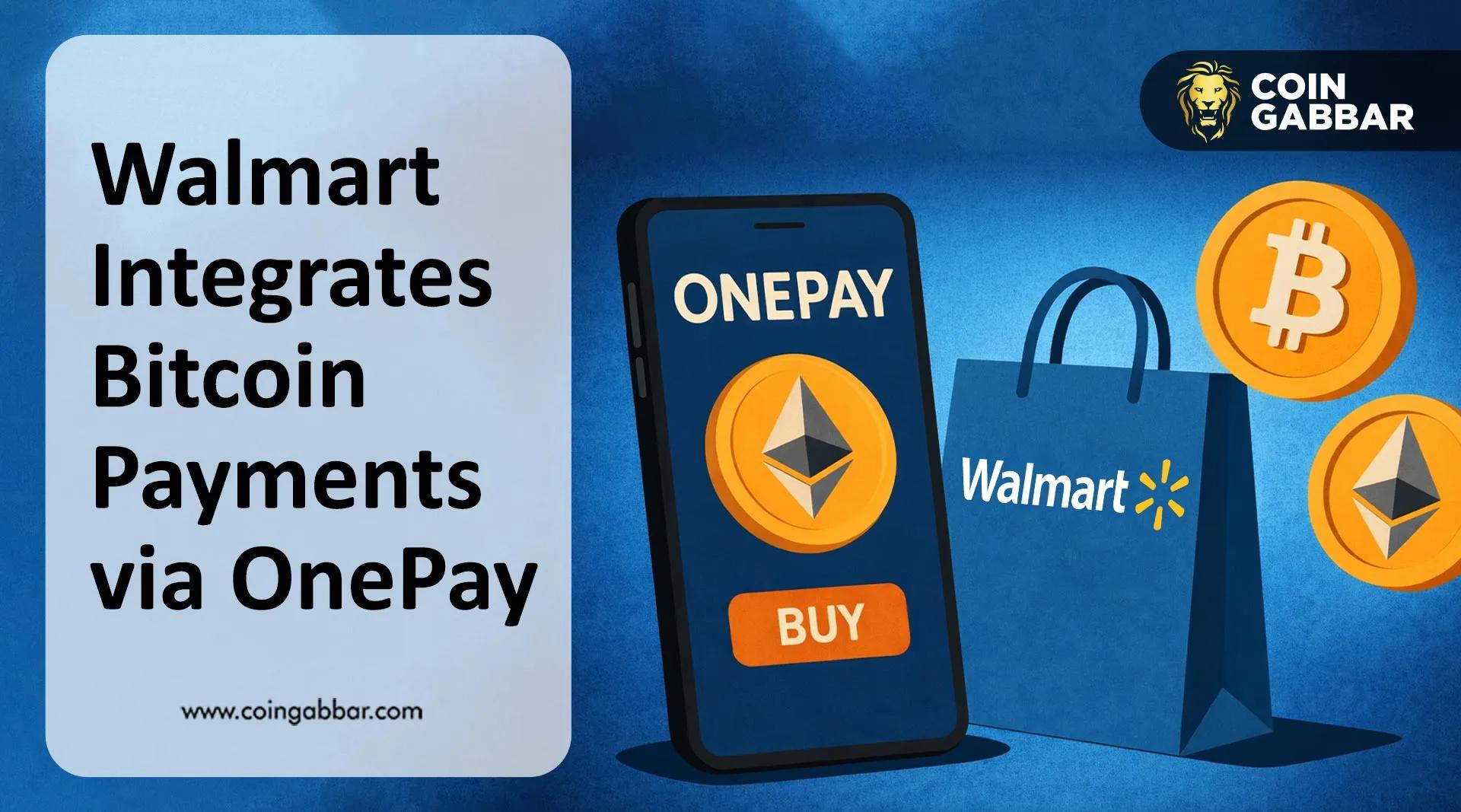 沃尔玛现已支持通过 OnePay Cash 在结账时使用比特币支付