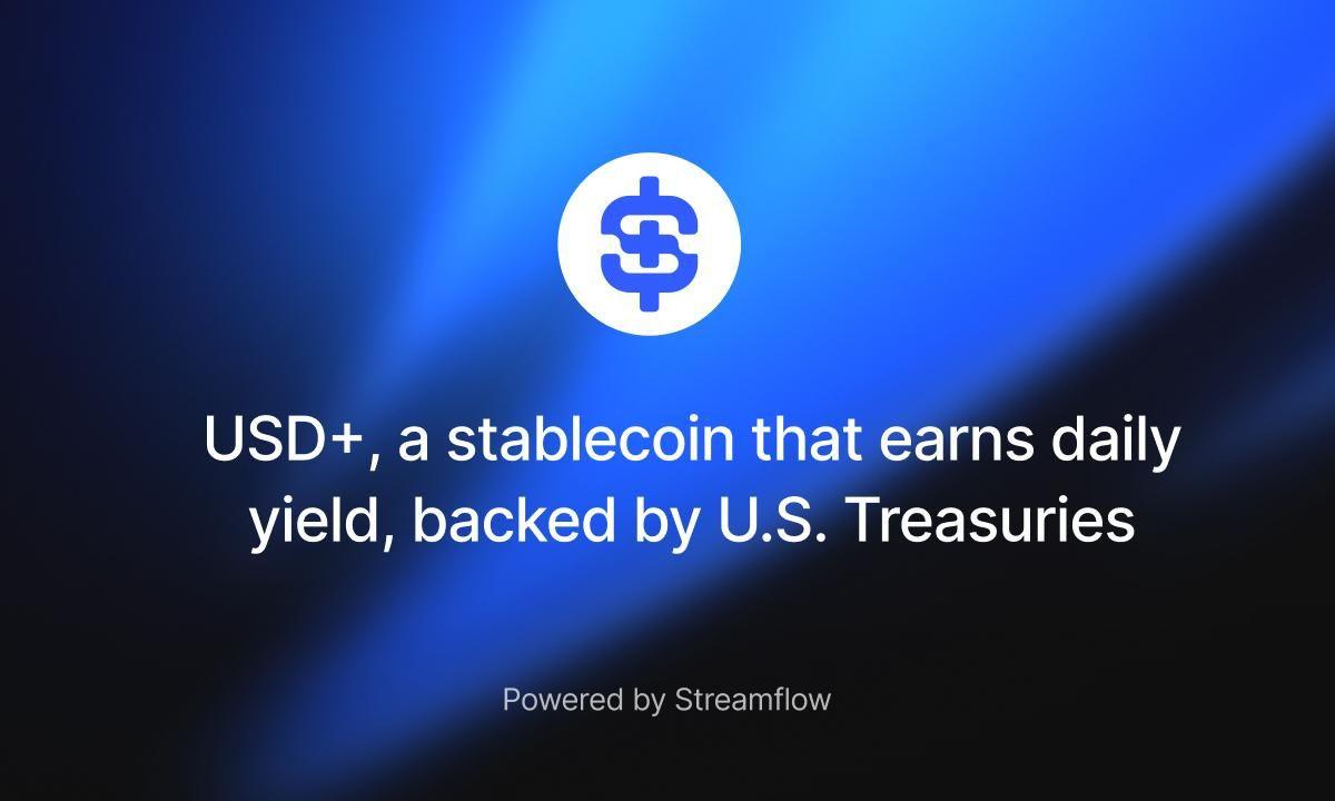 Streamflow宣布推出USD+，一种由美国国债支持的、具有收益的Solana稳定币。